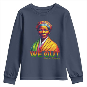 Harriet Tubman We Out Youth Sweatshirt Female Empowerment History Gift