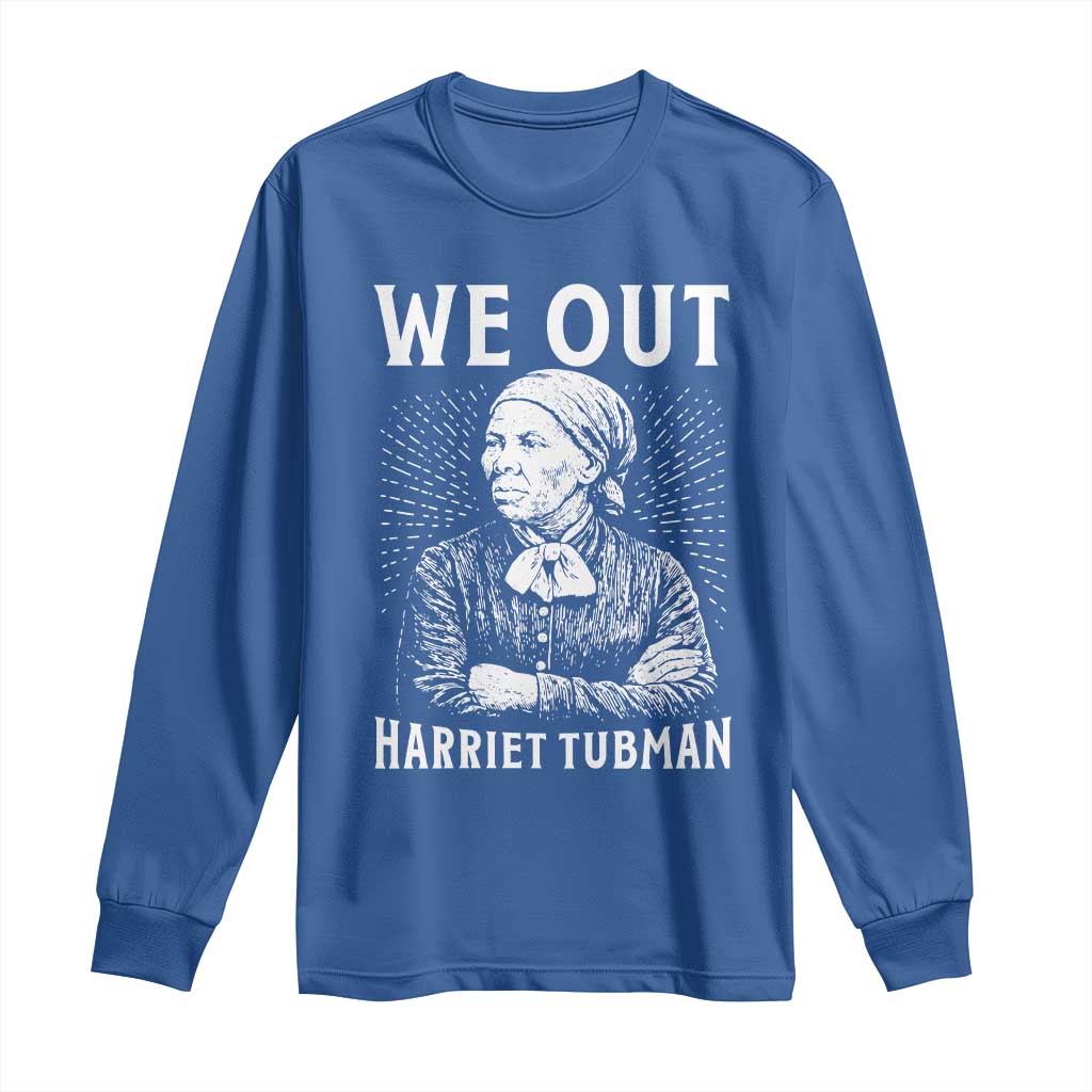 We Out Harriet Tubman Long Sleeve Shirt Black Women Empowerment