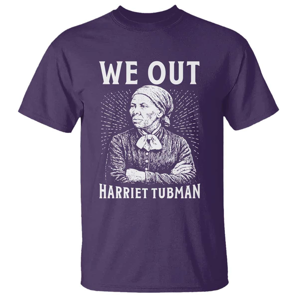 We Out Harriet Tubman T Shirt Black Women Empowerment