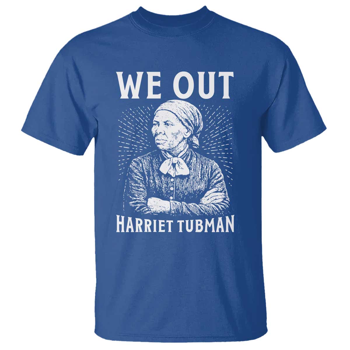 We Out Harriet Tubman T Shirt Black Women Empowerment
