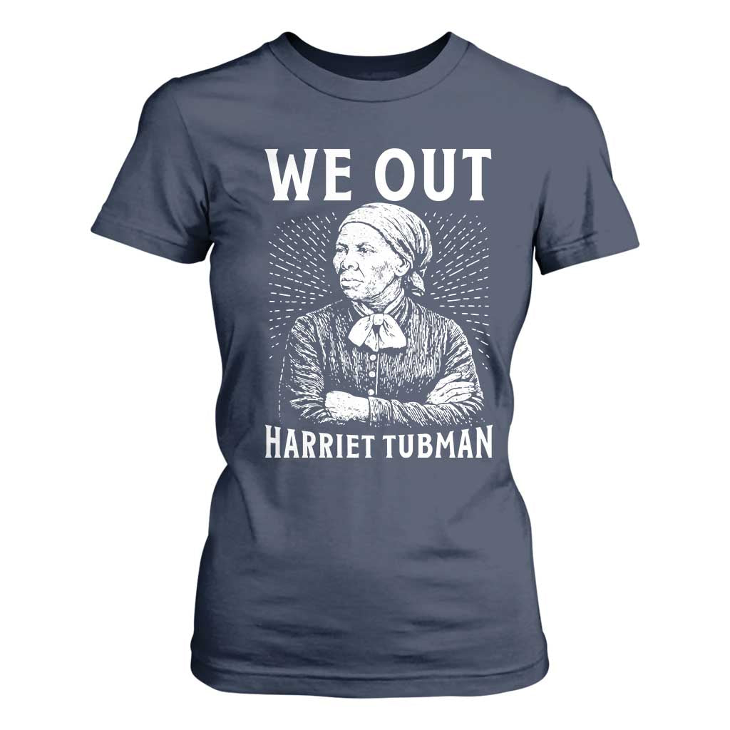 We Out Harriet Tubman T Shirt For Women Black Women Empowerment