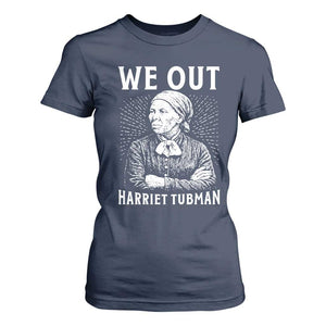 We Out Harriet Tubman T Shirt For Women Black Women Empowerment