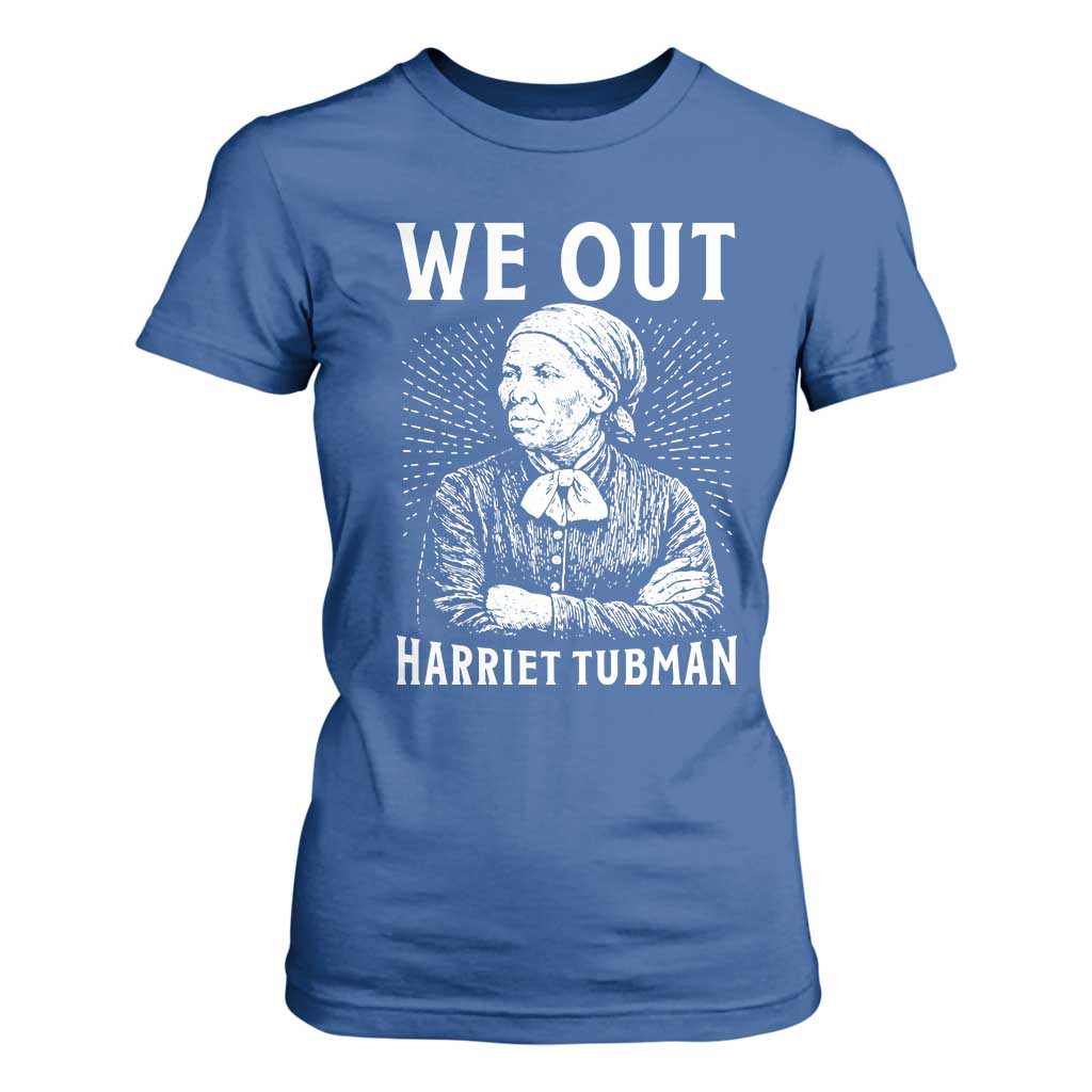 We Out Harriet Tubman T Shirt For Women Black Women Empowerment