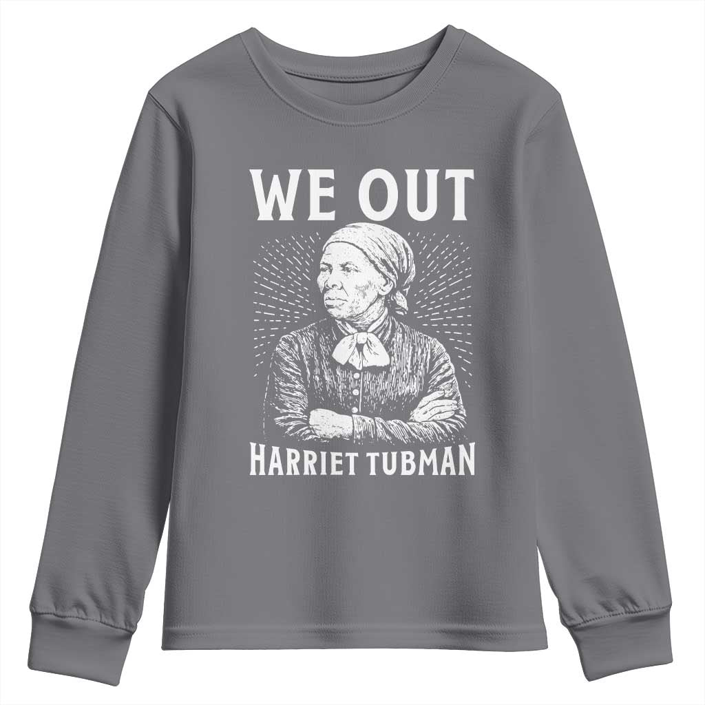 We Out Harriet Tubman Youth Sweatshirt Black Women Empowerment