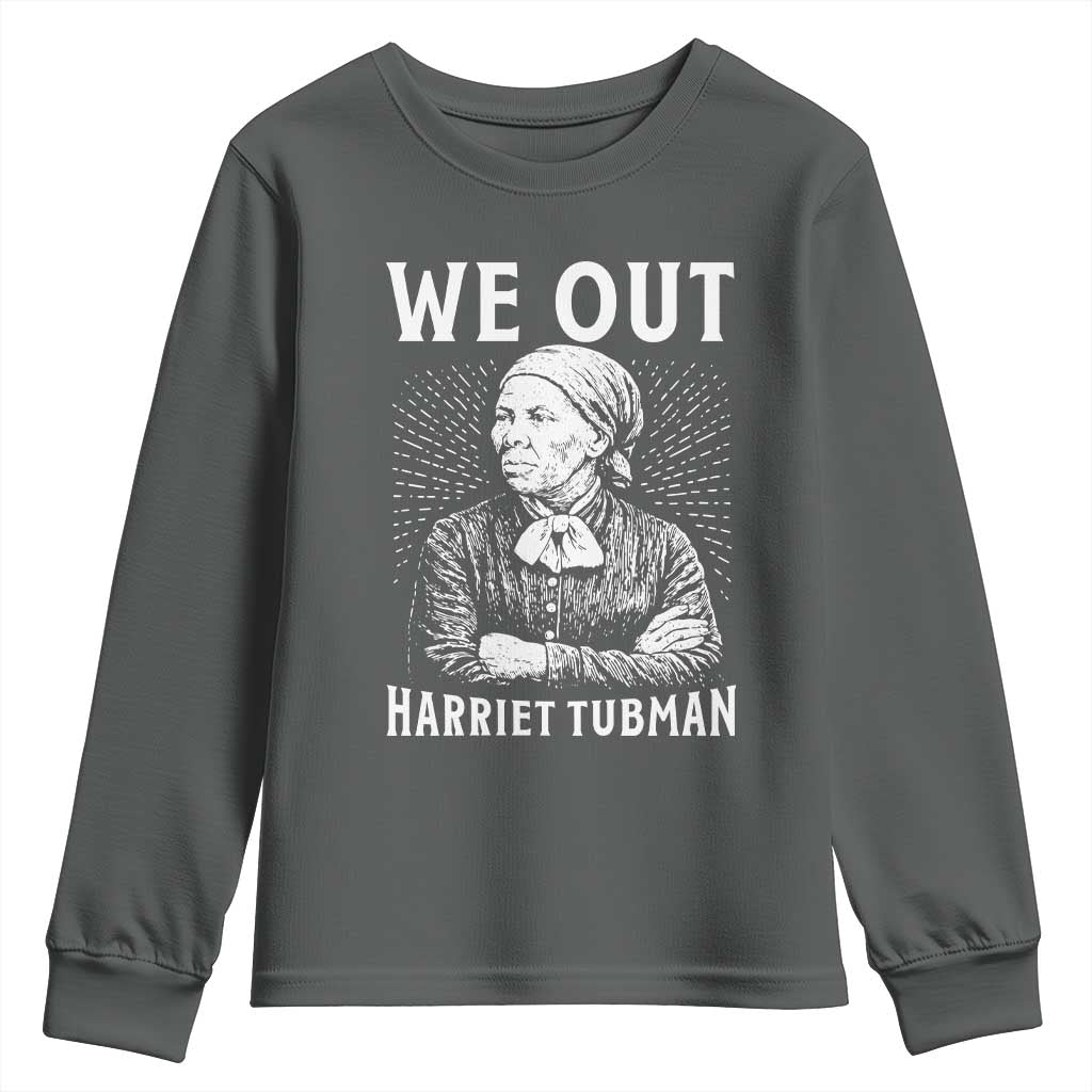 We Out Harriet Tubman Youth Sweatshirt Black Women Empowerment
