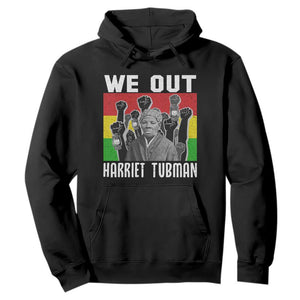 Harriet Tubman Hoodie We Out Women Empowerment Quote - African Pride
