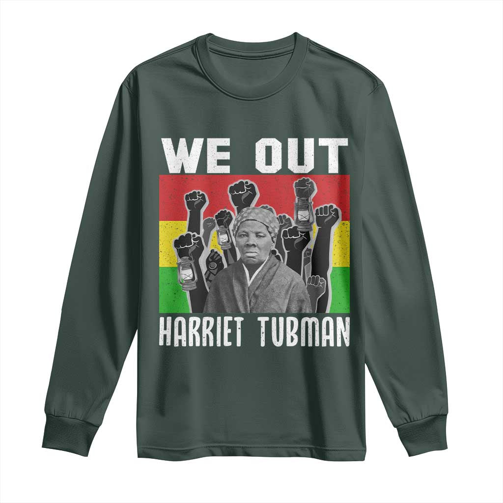 Harriet Tubman Long Sleeve Shirt We Out Women Empowerment Quote - African Pride