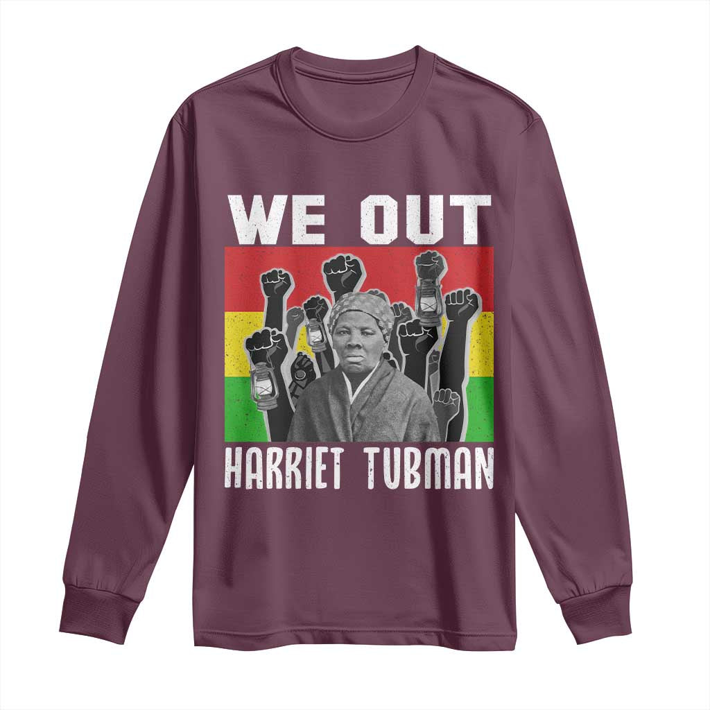 Harriet Tubman Long Sleeve Shirt We Out Women Empowerment Quote - African Pride