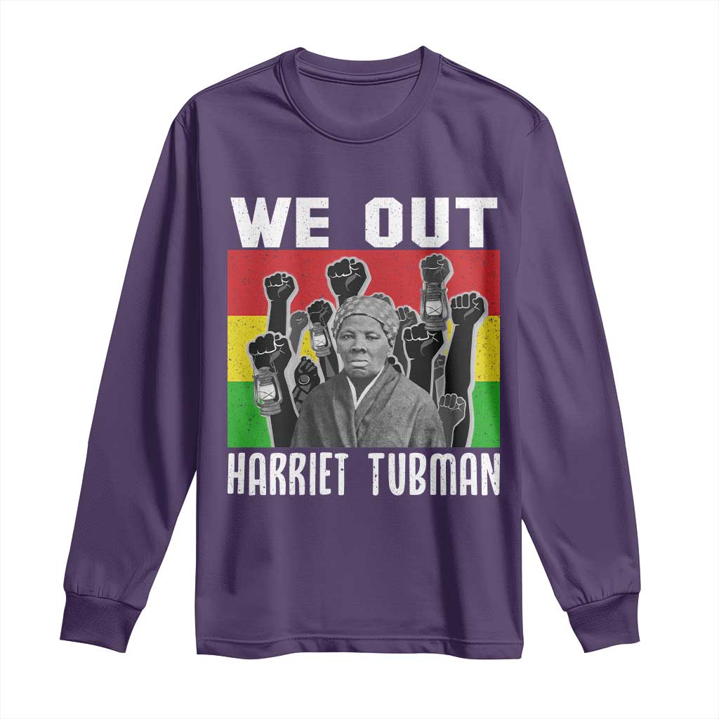 Harriet Tubman Long Sleeve Shirt We Out Women Empowerment Quote - African Pride