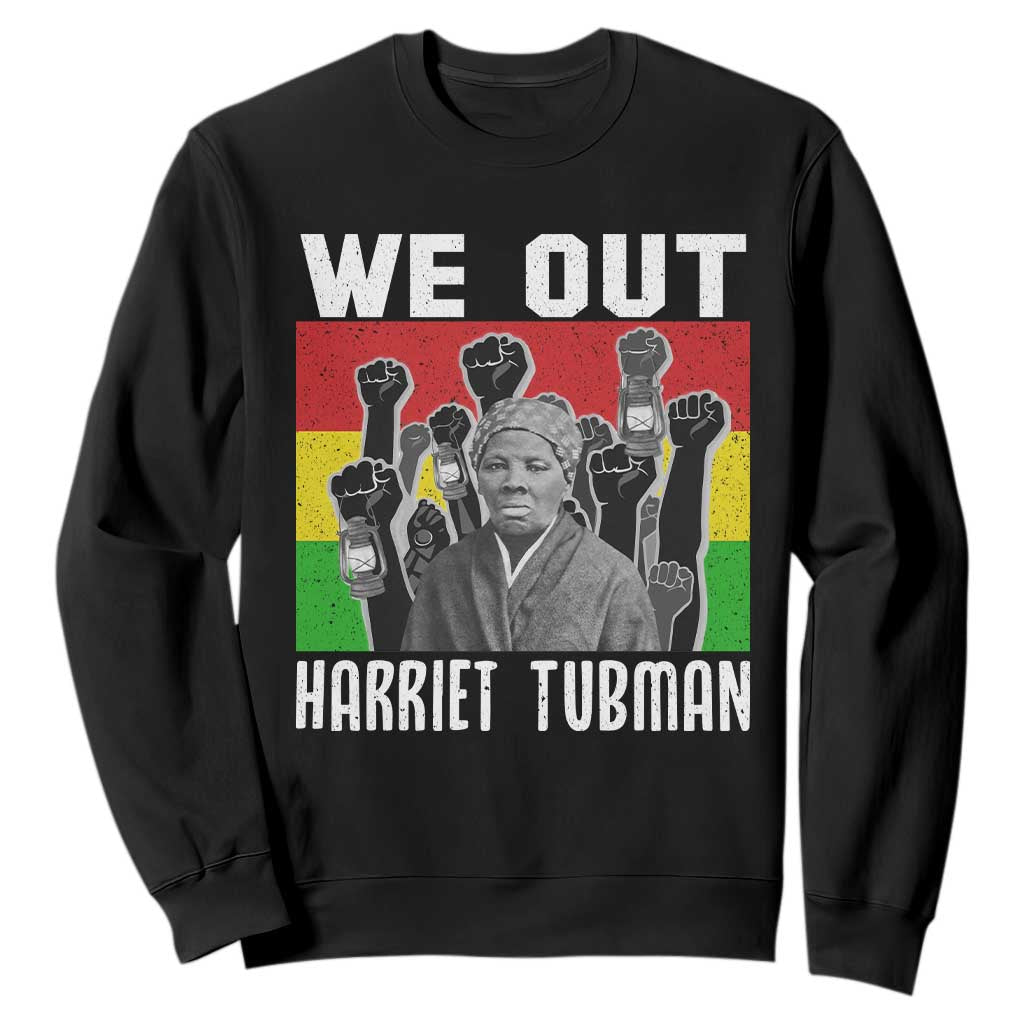 Harriet Tubman Sweatshirt We Out Women Empowerment Quote - African Pride