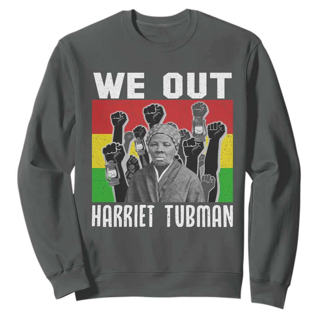 Harriet Tubman Sweatshirt We Out Women Empowerment Quote - African Pride
