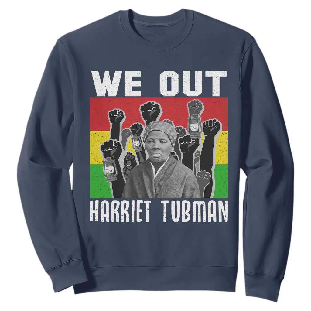 Harriet Tubman Sweatshirt We Out Women Empowerment Quote - African Pride