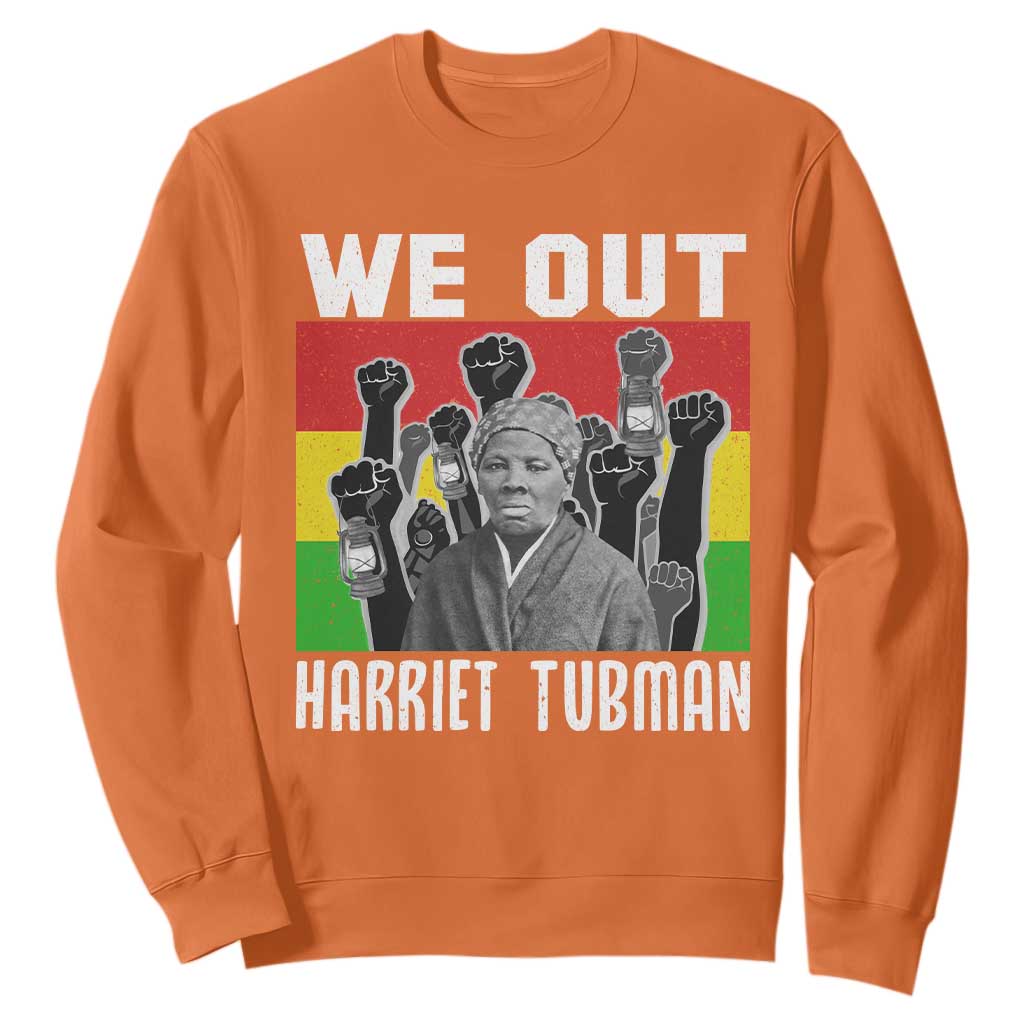 Harriet Tubman Sweatshirt We Out Women Empowerment Quote - African Pride