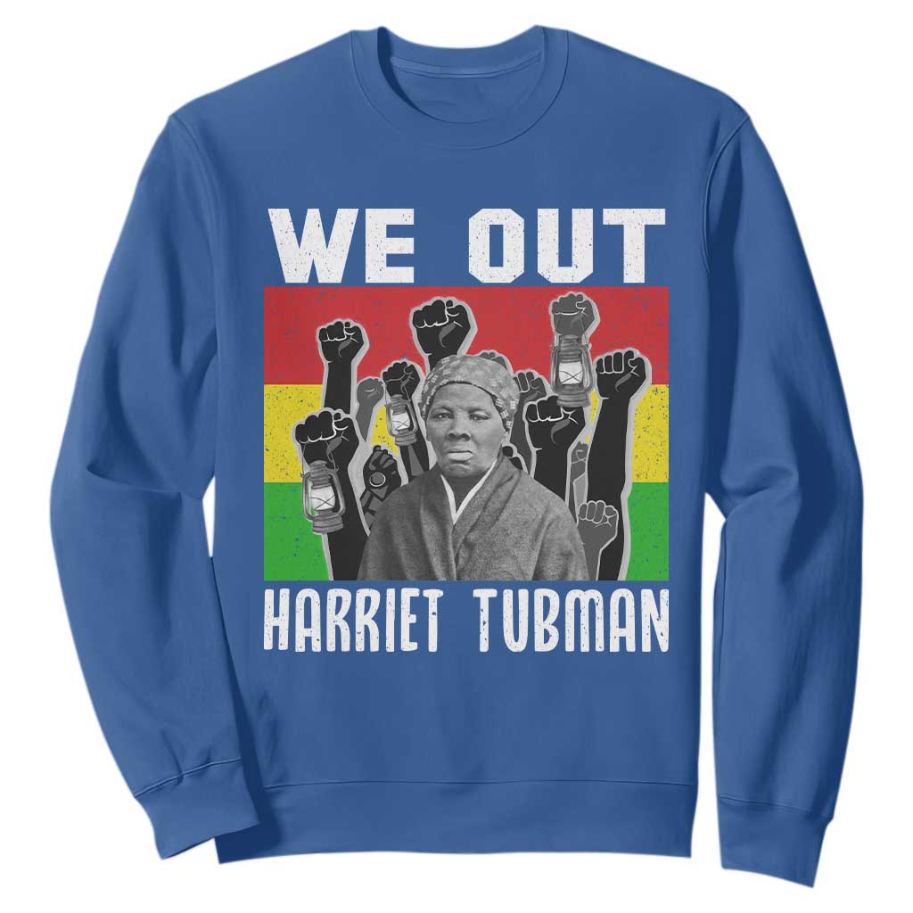 Harriet Tubman Sweatshirt We Out Women Empowerment Quote - African Pride