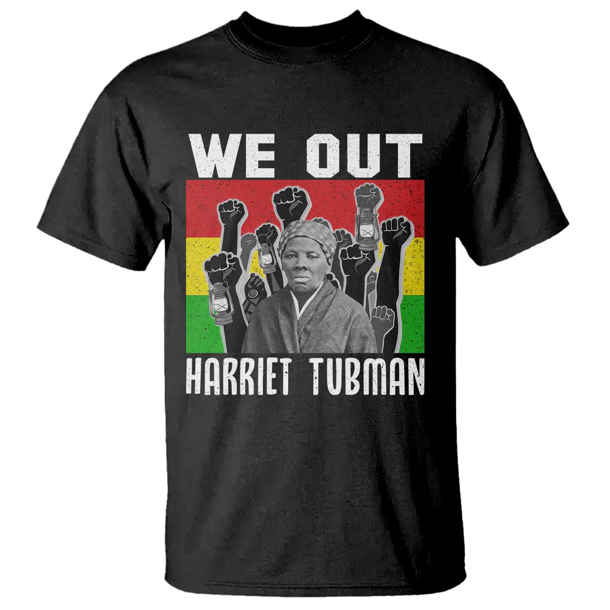 Harriet Tubman T Shirt We Out Women Empowerment Quote - African Pride