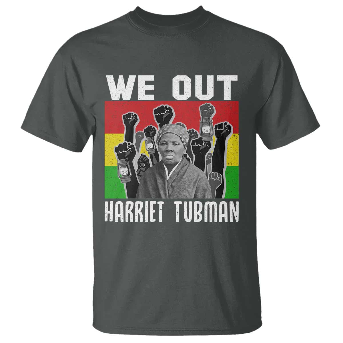 Harriet Tubman T Shirt We Out Women Empowerment Quote - African Pride