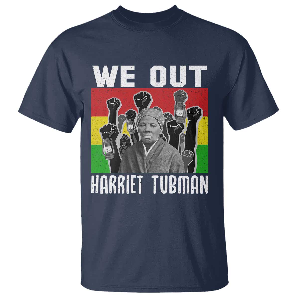 Harriet Tubman T Shirt We Out Women Empowerment Quote - African Pride