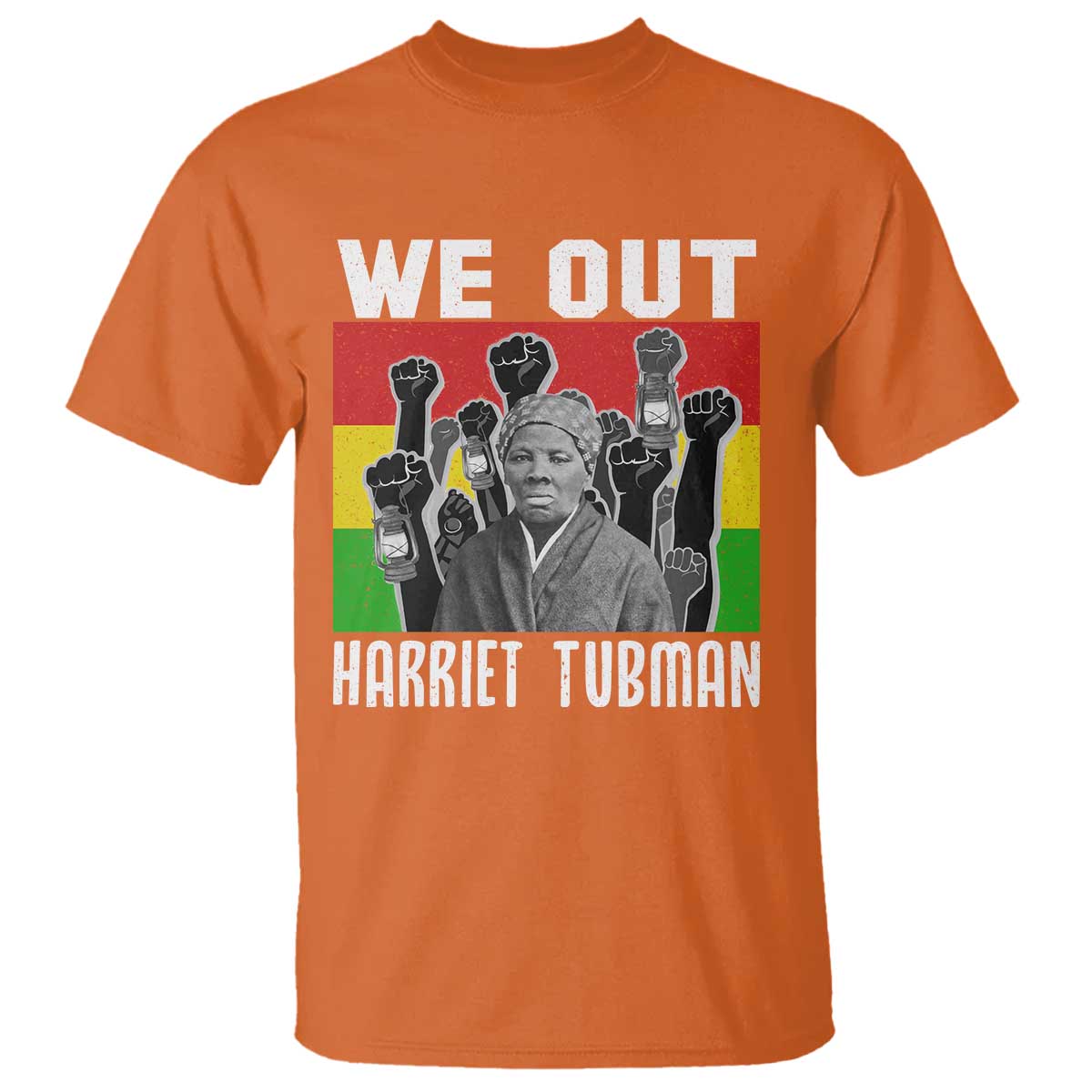 Harriet Tubman T Shirt We Out Women Empowerment Quote - African Pride