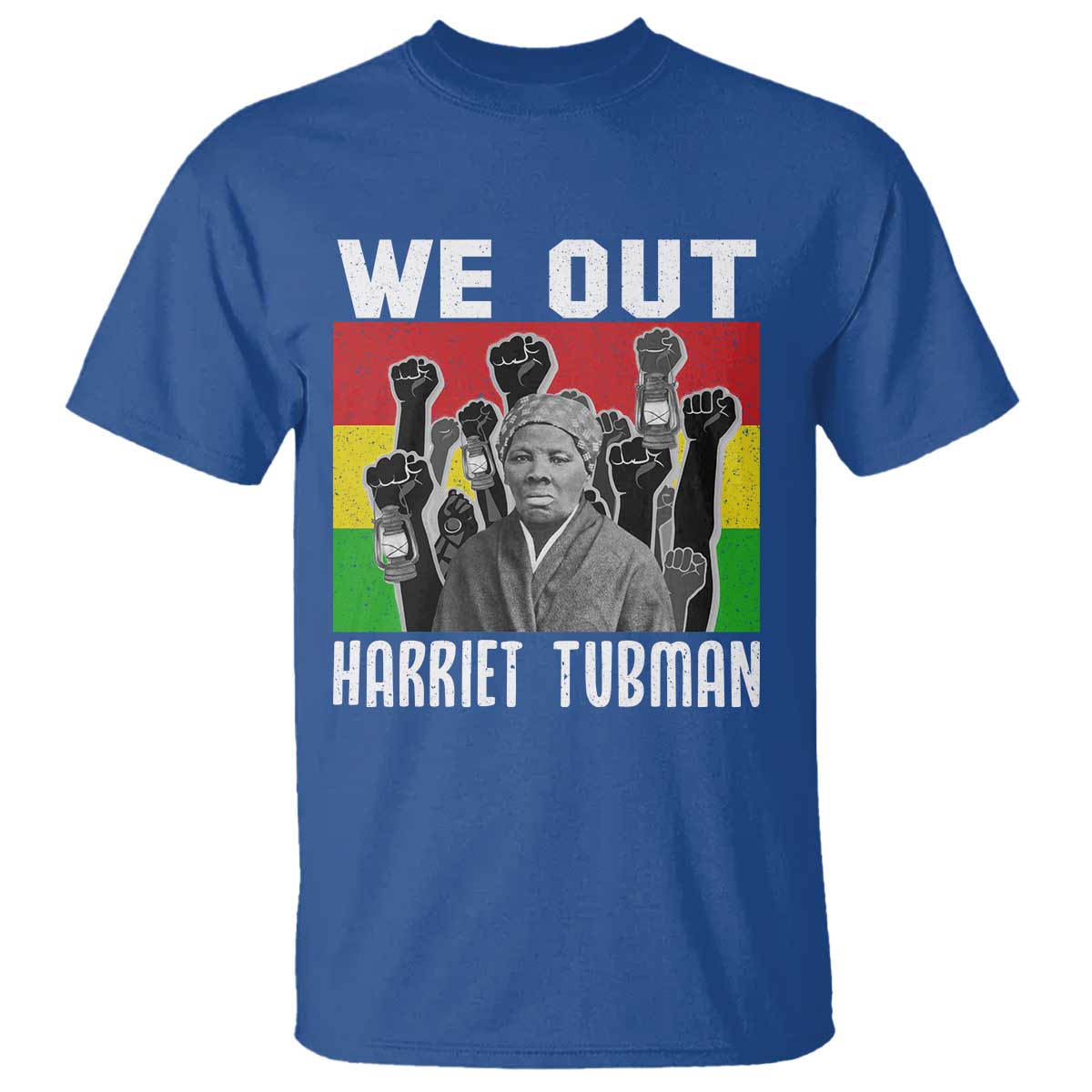 Harriet Tubman T Shirt We Out Women Empowerment Quote - African Pride