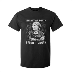Harriet Tubman Liberty Or Death T Shirt For Kid Female Empowerment History Gift