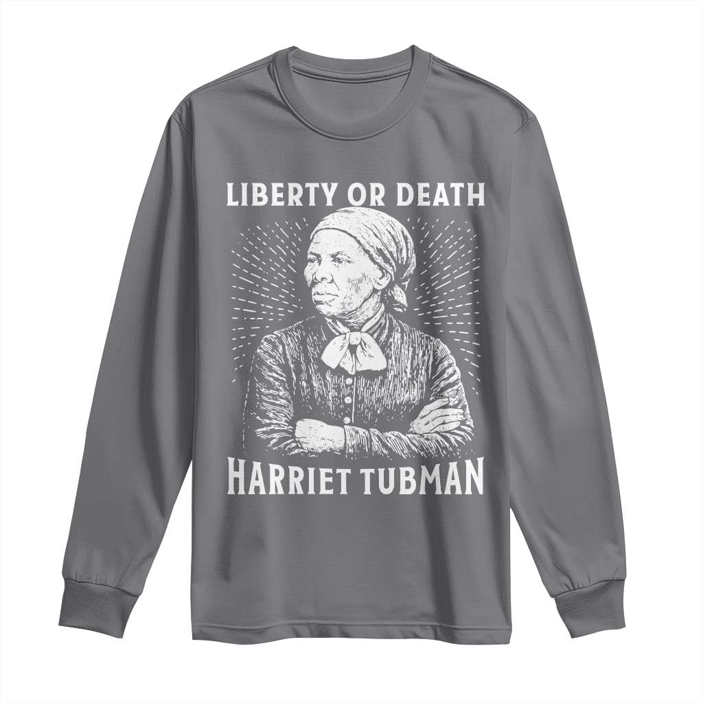 Harriet Tubman Liberty Or Death Long Sleeve Shirt Female Empowerment History Gift