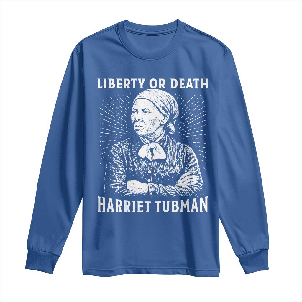 Harriet Tubman Liberty Or Death Long Sleeve Shirt Female Empowerment History Gift