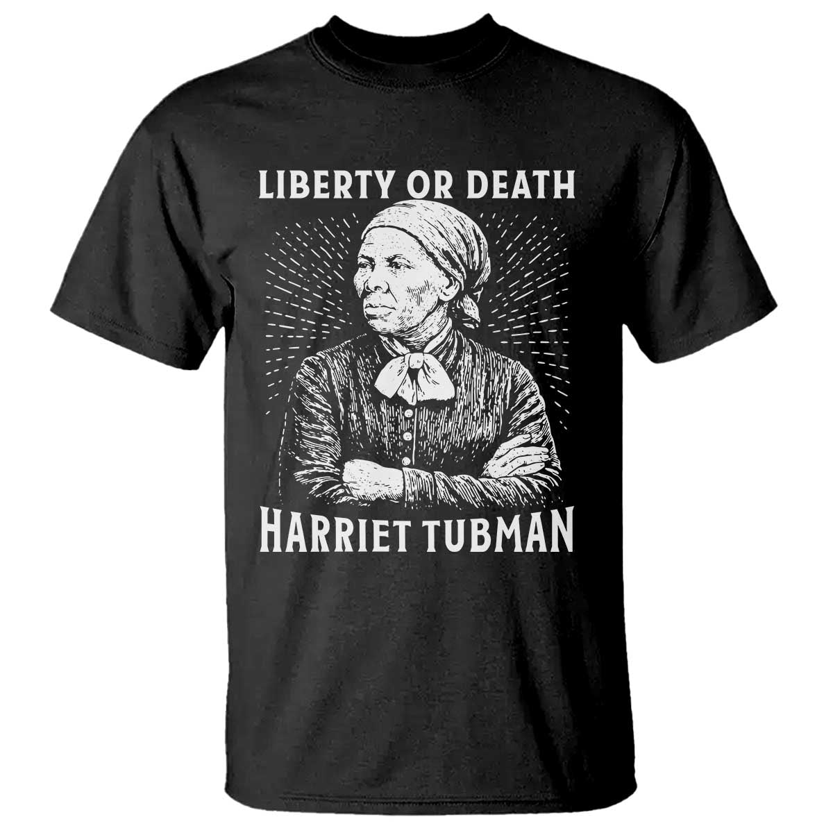 Harriet Tubman Liberty Or Death T Shirt Female Empowerment History Gift