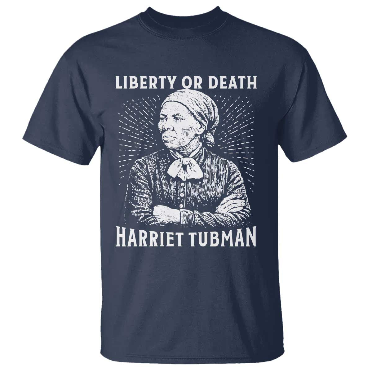 Harriet Tubman Liberty Or Death T Shirt Female Empowerment History Gift