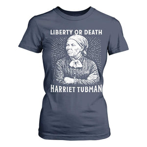Harriet Tubman Liberty Or Death T Shirt For Women Female Empowerment History Gift