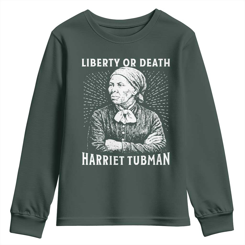 Harriet Tubman Liberty Or Death Youth Sweatshirt Female Empowerment History Gift