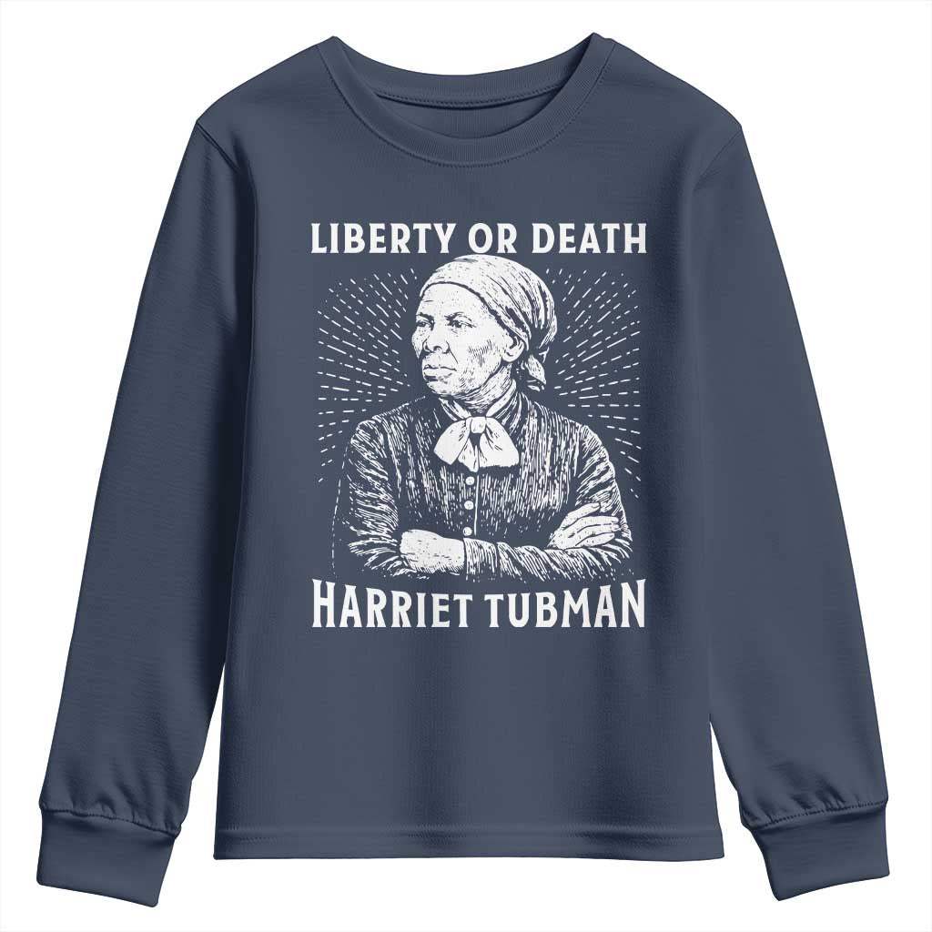 Harriet Tubman Liberty Or Death Youth Sweatshirt Female Empowerment History Gift