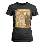 Underground Railroad Hero Harriet Tubman T Shirt For Women Feminist History Gift