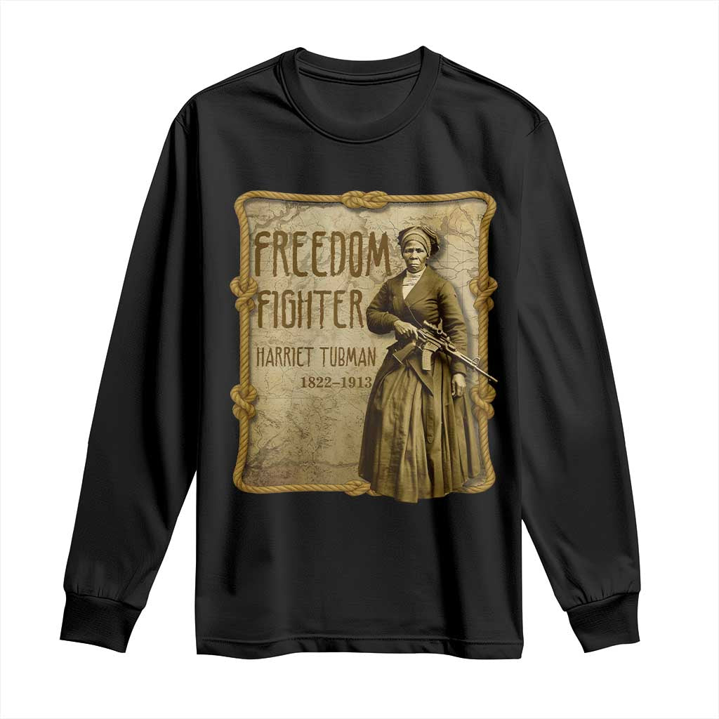 Harriet Tubman Freedom Fighter Long Sleeve Shirt Feminist History Gift