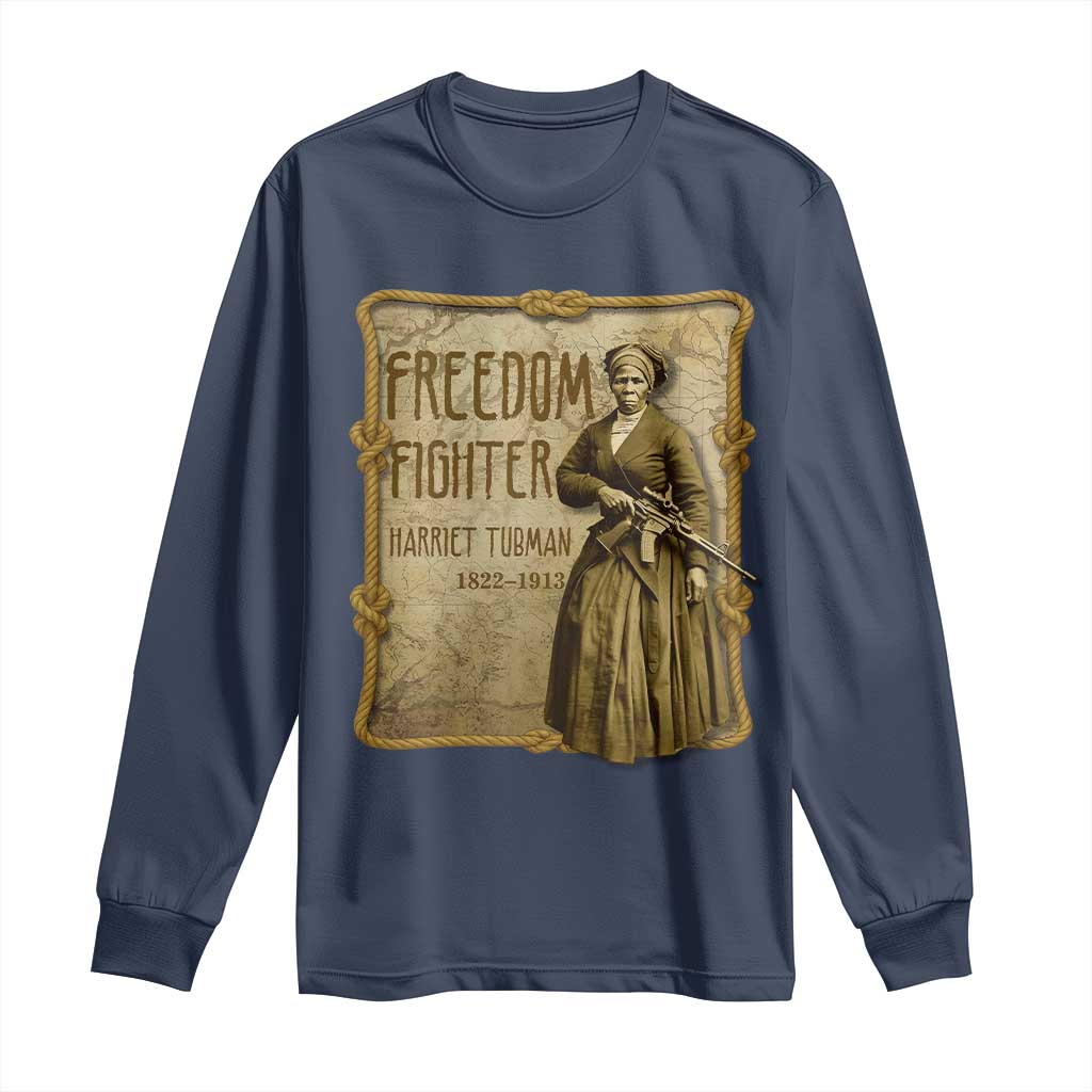 Harriet Tubman Freedom Fighter Long Sleeve Shirt Feminist History Gift