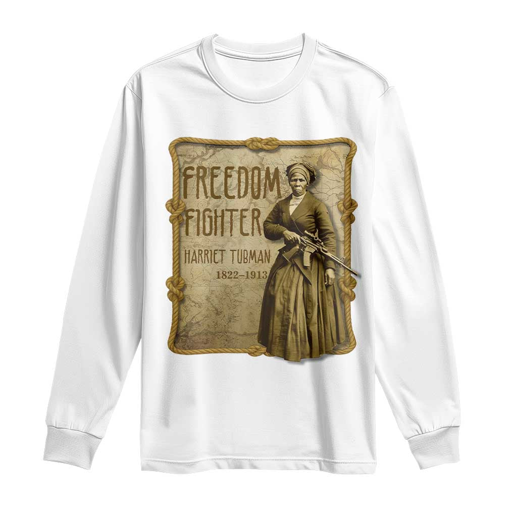 Harriet Tubman Freedom Fighter Long Sleeve Shirt Feminist History Gift