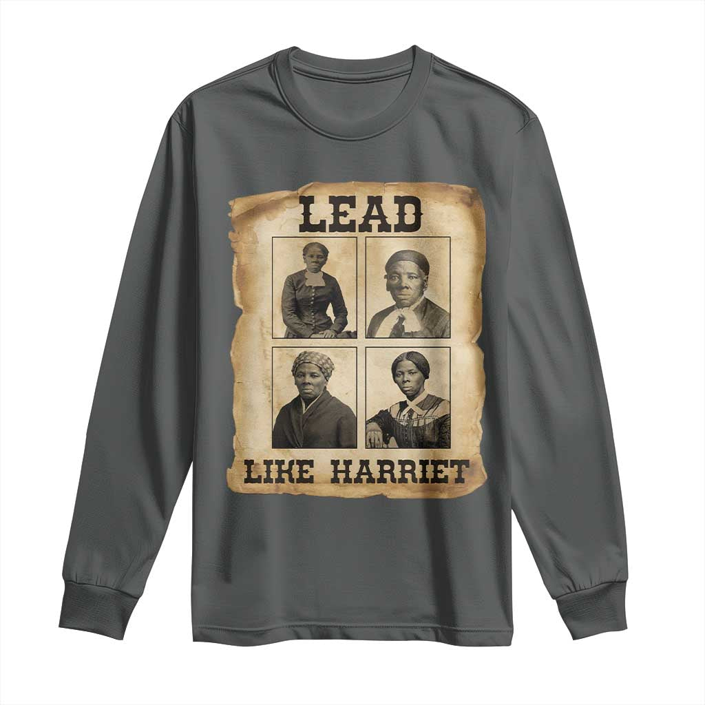 Vintage Harriet Tubman Poster Long Sleeve Shirt Lead Like Harriet