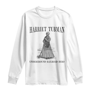 Harriet Tubman Long Sleeve Shirt Underground Railroad Freedom Leader