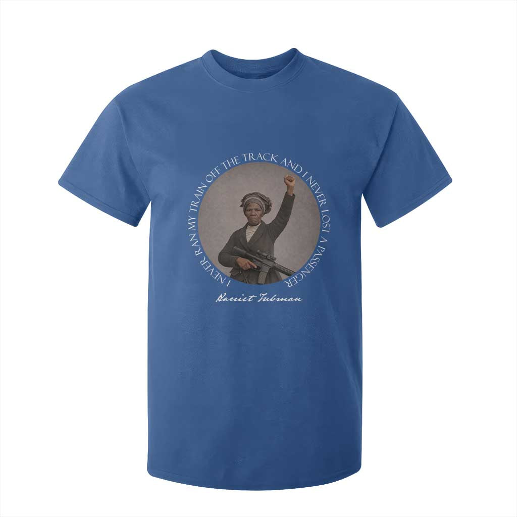 Harriet Tubman Quote T Shirt For Kid I Never Ran My Train Off The Track