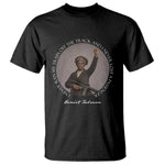Harriet Tubman Quote T Shirt I Never Ran My Train Off The Track