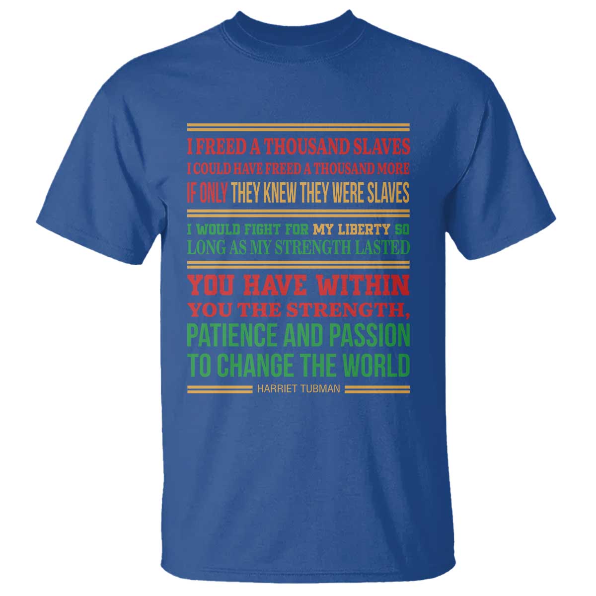 Harriet Tubman Powerful Quote T Shirt Female Empowerment History Gift