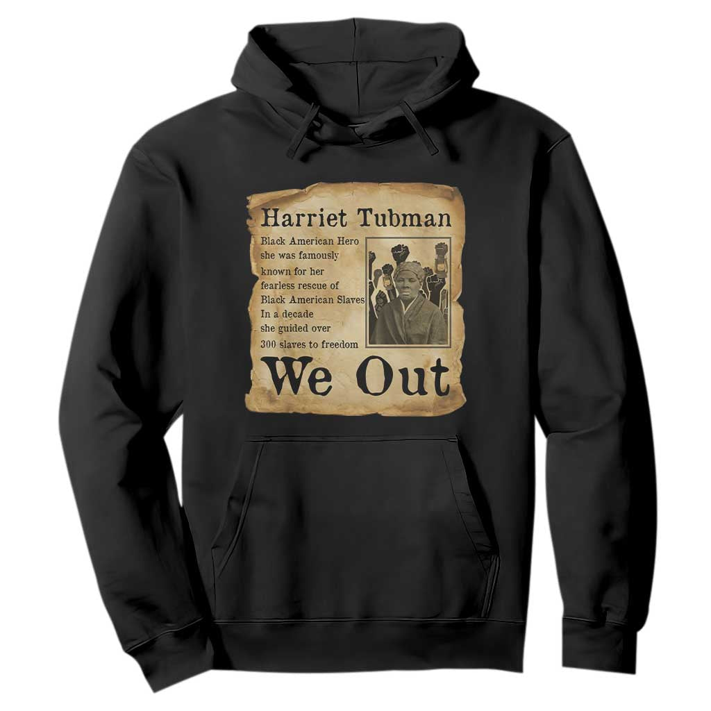 Vintage Harriet Tubman We Out Hoodie Black American Hero History Gift
