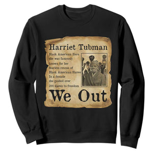 Vintage Harriet Tubman We Out Sweatshirt Black American Hero History Gift