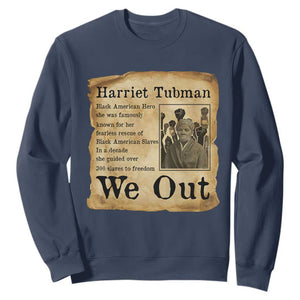Vintage Harriet Tubman We Out Sweatshirt Black American Hero History Gift
