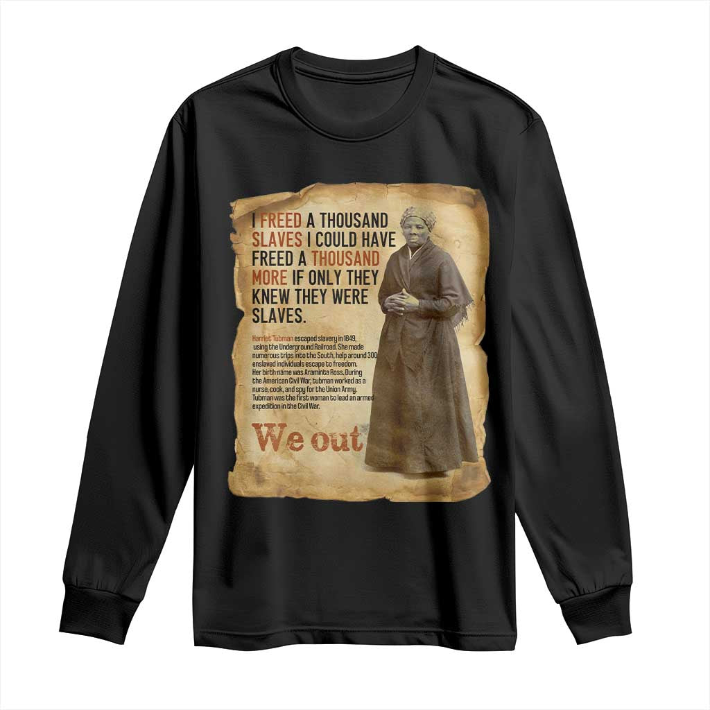Harriet Tubman We Out Long Sleeve Shirt Vintage Black History Gift