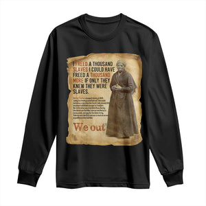 Harriet Tubman We Out Long Sleeve Shirt Vintage Black History Gift