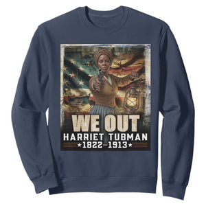 Harriet Tubman Sweatshirt We Out Civil Rights History Movement Gift