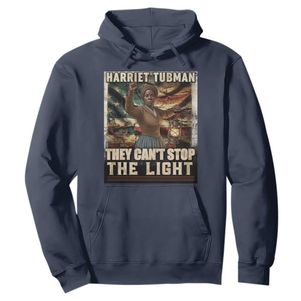 Harriet Tubman Hoodie Thay Can Not Stop The Light