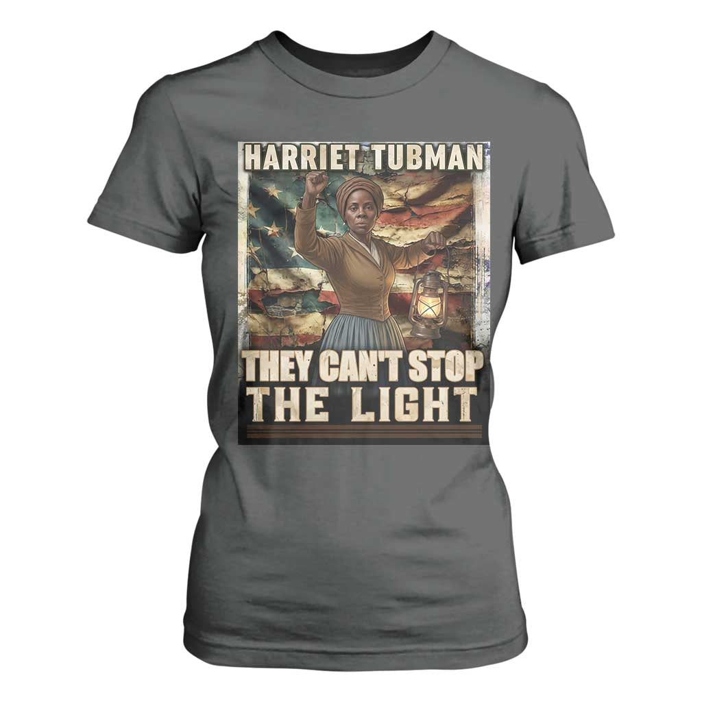 Harriet Tubman T Shirt For Women Thay Can Not Stop The Light