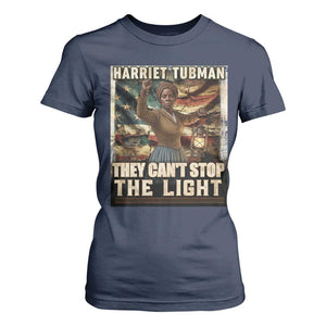 Harriet Tubman T Shirt For Women Thay Can Not Stop The Light