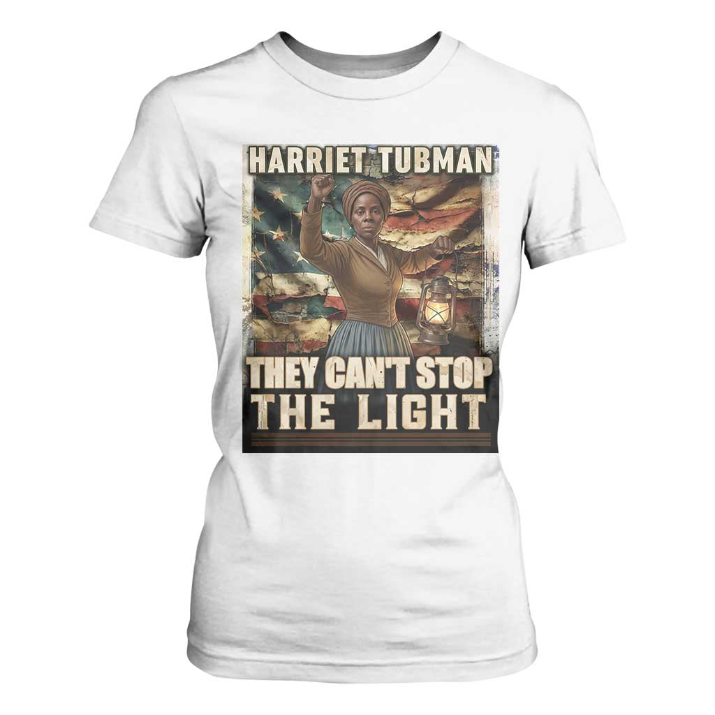 Harriet Tubman T Shirt For Women Thay Can Not Stop The Light